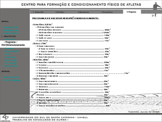 1 Introdução 2 Histórico 3 Referenciais 4 Diagnóstico 5 Proposta PROGRAMA DE NECESSIDADES/PRÉ DIMENSIONAMENTO: - Dormitórios: 2.015m² - 74 Dormitórios com banheiros - 24 Dormitórios femininos ............................................................................................ 600m² - 50 Dormitórios masculinos ......................................................................................1.250m² - 1 Salão comum .................................................................................................................. 100m² - 1 Salão de jogos ................................................................................................................ 50m² - 1 Lan house ......................................................................................................................... 15m² - Estudo: 170m² - 3 Salas para estudo - 2 Salas de estudo .......................................................................................................... 50m² - 1 Sala de informática ..................................................................................................... 20m² - 1 Mini biblioteca ................................................................................................................. 50m² - 1 Sala para oficinas .......................................................................................................... 50m² - Refeitório: 320m² - 1 Refeitório para 200 pessoas ...................................................................................... 200m² - 1 Cozinha ............................................................................................................................. 40m² - 1 Despensa .......................................................................................................................... 20m² - 1 Câmara frigorífica ............................................................................................................15m² - 1 Banheiro/Vestiário para funcionários ……………………………………………………………... 15m² - 2 Banheiros para atletas ................................................................................................. 30m² - Saúde: 425m² - 1 Sala para fisioterapia .................................................................................................... 20m² - 1 Sala para nutricionista ................................................................................................. 20m² - 1 Academia ......................................................................................................................... 150m² - 1 Enfermaria ....................................................................................................................... 30m² - 1 Consultório odontológico ............................................................................................ 30m² - Piscinas ................................................................................................................................ 80m² - 1 Sala de raio x .................................................................................................................. 25m² - 1 Sala de ultra-sonografia .............................................................................................. 20m² - 2 Vestiários ......................................................................................................................... 30m² - 1 Sala de resonância magnética ...................................................................................... 20m² EXTRAS: + IMPLANTAÇÃO + FOTOS TERRENO MENU: + INTRODUÇÃO + REFERENCIAIS + DIAGNÓSTICO + PROPOSTA -  Atividades - Programa / Pré-Dimensionamento -  Diretrizes -  Administração -  Saúde -  Dormitórios -  Alimentação -  Implantação + CONCLUSÃO 