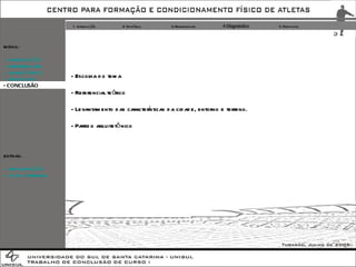 1 Introdução 2 Histórico 3 Referenciais 4 Diagnóstico 5 Proposta MENU: + INTRODUÇÃO + REFERENCIAIS + DIAGNÓSTICO + PROPOSTA - CONCLUSÃO EXTRAS: + IMPLANTAÇÃO + FOTOS TERRENO Escolha do tema Referencial teórico Levantamento das características da cidade, entorno e terreno. - Partido arquitetônico 