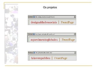 Os projetos 