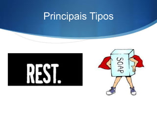Principais Tipos

 