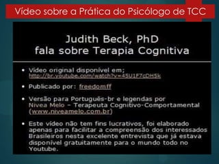Vídeo sobre a Prática do Psicólogo de TCC
 