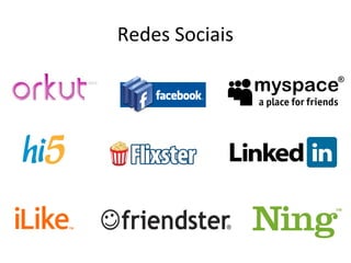 Redes Sociais
 
