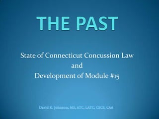 State of Connecticut Concussion Law
and
Development of Module #15
 