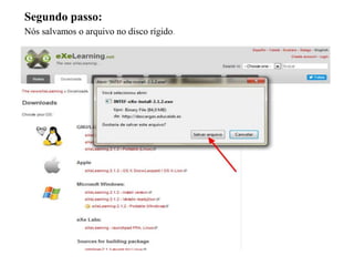 Segundo passo:
Nós salvamos o arquivo no disco rígido.
 