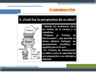 Grandes escuelas del pensamientofilosófico
El racionalismo critico
 