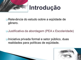 Relevância do estudo sobre a eqüidade de gênero.