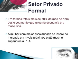 Discriminação salarial: O grupo discriminado recebe salário menor fazendo o mesmo trabalho