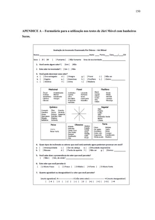 150
APENDICE A – Formulário para a utilização nos testes de Júri Móvel com banheiros
Secos.
 