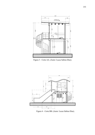 153
Figura 3 – Corte AA. (Autor: Lucas Sabino Dias).
Figura 4 – Corte BB. (Autor: Lucas Sabino Dias).
 
