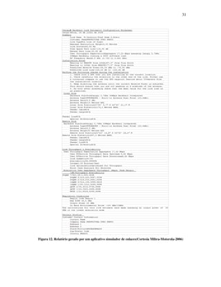 31




Figura 12. Relatório gerado por um aplicativo simulador de enlaces(Cortesia Mibra-Motorola-2006)
 