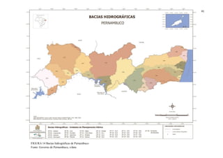 41
FIGURA 14 Bacias hidrográficas de Pernambuco
Fonte: Governo de Pernambuco, s/data
 