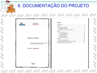 6. DOCUMENTAÇÃO DO PROJETO
 