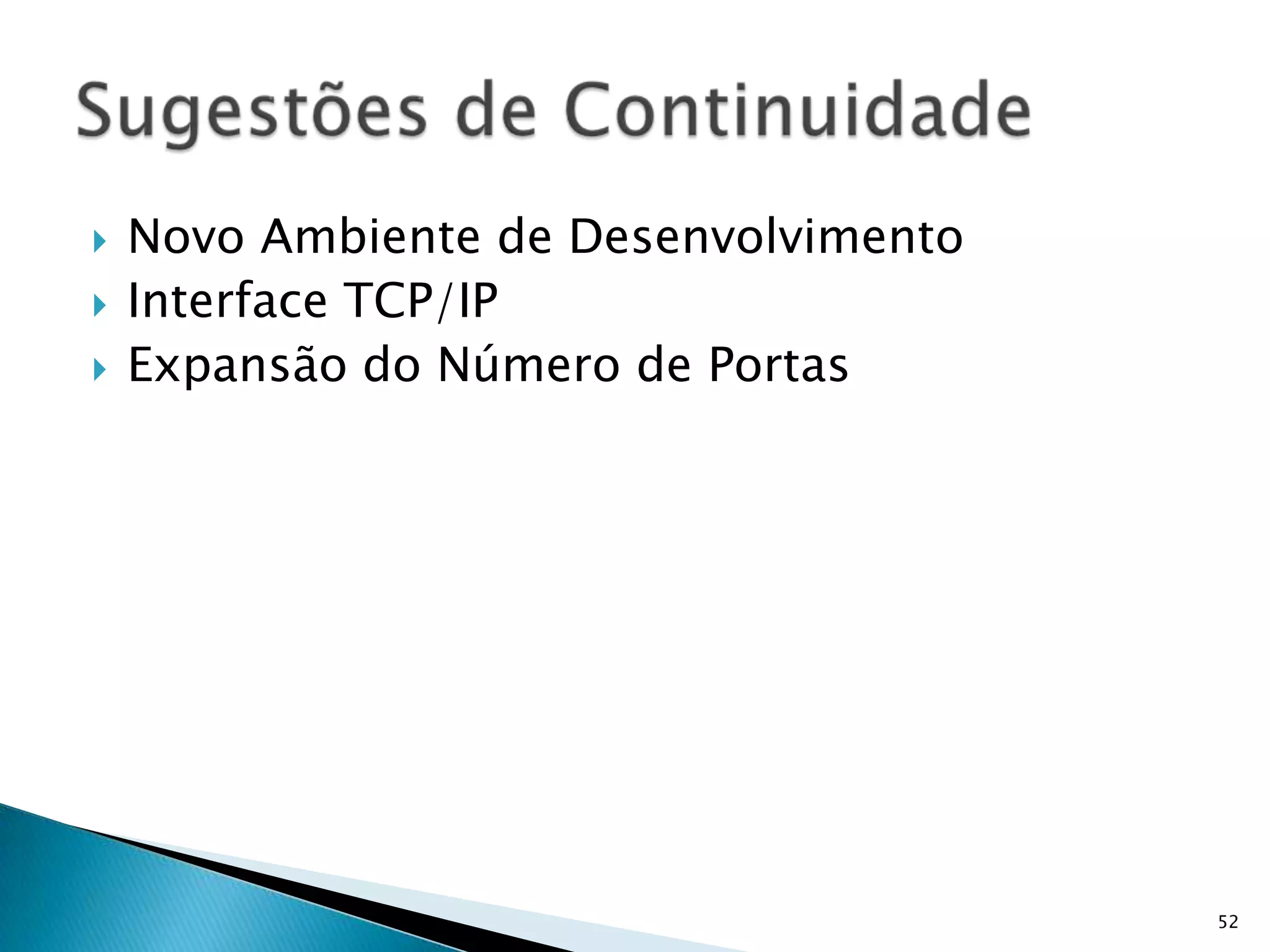 Facilidade de DesenvolvimentoIL tem um conjunto adequado de instruções e é viável como “linguagem de máquina”.Ainda não é para um usuário leigo, necessita uma “camada” gráfica, com pouca ou nenhuma alteração no PLCduino em si.Facilidades de depuração afetam em muito a produtividade.51Conclusões
