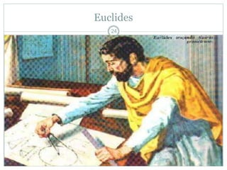Euclides 
24 
 