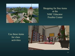 Shopping for free items at the NMC Educator  Freebie Center Use these items for class  activities 