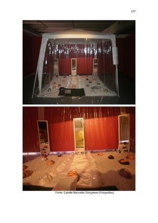 177
Fonte: Cybelle Manvailer Gonçalves (Fotografias)
 