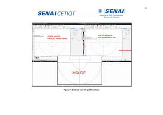 38
Figura 14 Molde da saia 1/2 godê finalizado
 