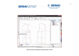 70
Figura 35 Processo de preparação da manga esquadrar o ombro
 