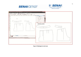 79
Figura 41 Modelagem do short saia
 