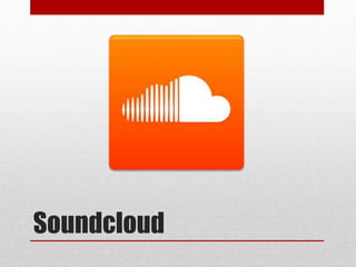 Soundcloud 
 