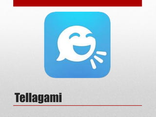 Tellagami 
 