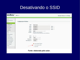 Desativando o SSID
 
