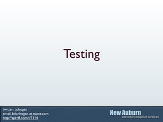 Testing



twitter: bphogan
email: brianhogan at napcs.com
http://spkr8.com/t/7114
 
