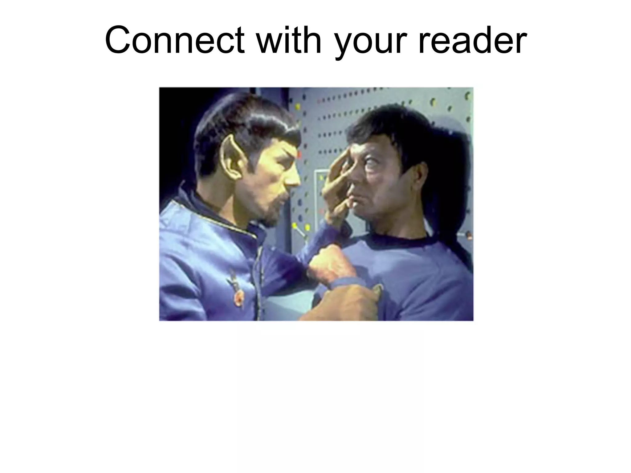 Connect with your reader
 