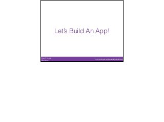 Brian P. Hogan
@bphogan
http://bphogan.com/presentations/phoenix
Let’s Build An App!
 