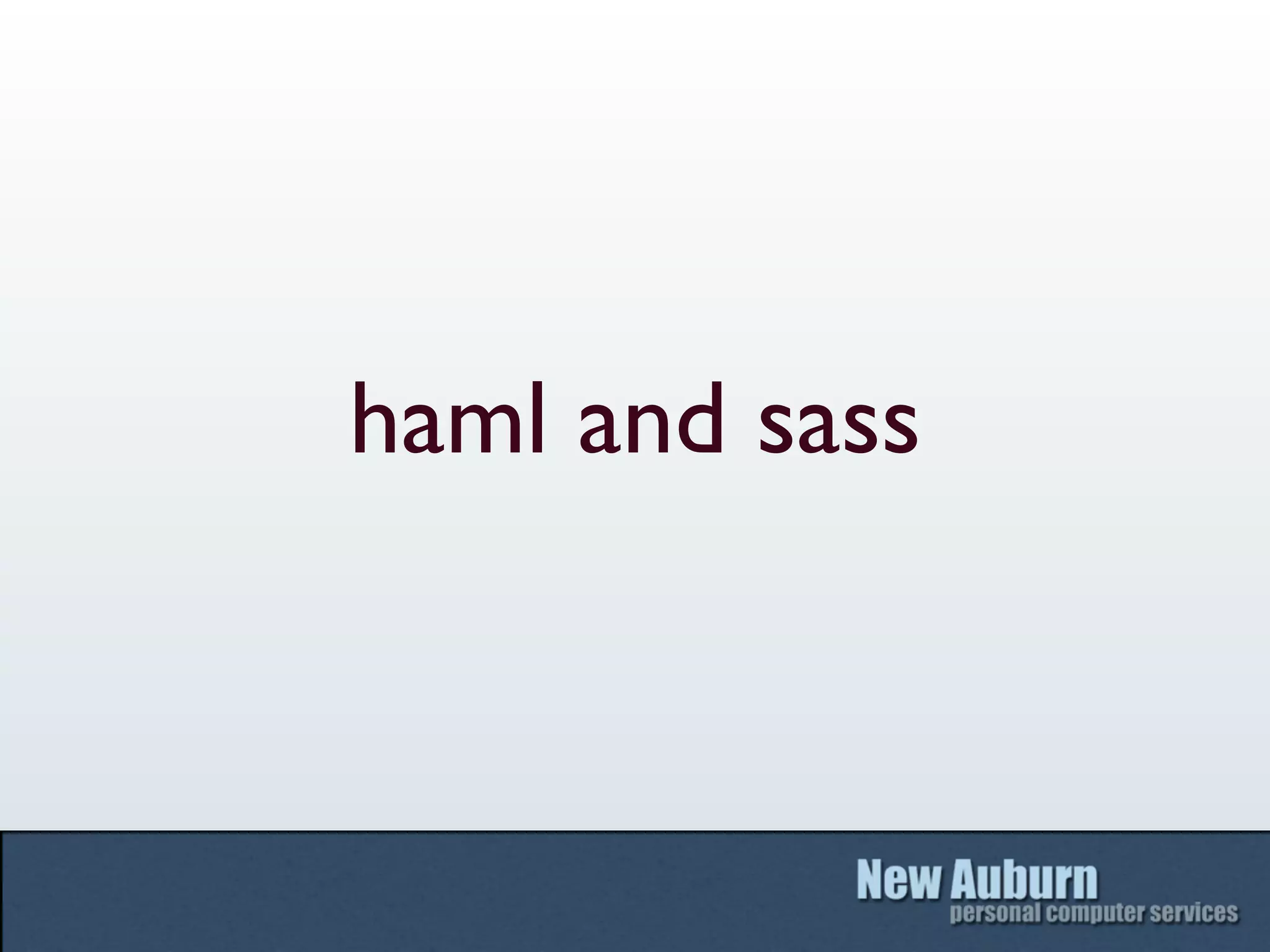 haml and sass
 