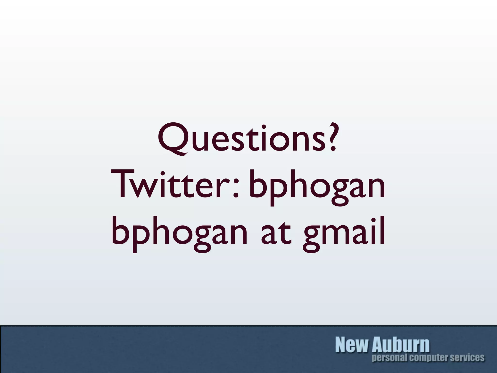 Questions?
Twitter: bphogan
bphogan at gmail
 