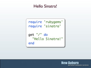 Hello Sinatra!


require 'rubygems'
require 'sinatra'

get "/" do
  "Hello Sinatra!"
end
 