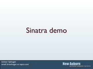 Sinatra demo


twitter: bphogan
email: brianhogan at napcs.com
 