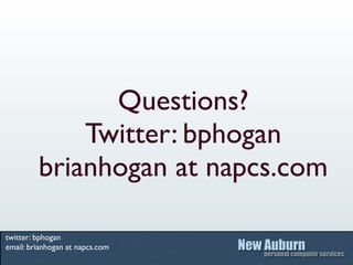 Questions?
             Twitter: bphogan
         brianhogan at napcs.com

twitter: bphogan
email: brianhogan at napcs.com
 