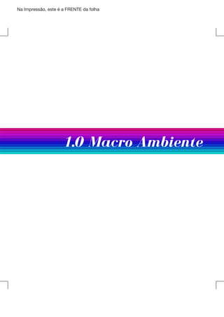Na Impressão, este é a FRENTE da folha

	

1.0 Macro Ambiente

 