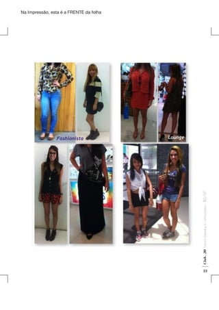 Club . 20

Fashion Marketing & Communication

. IED-SP

Na Impressão, esta é a FRENTE da folha

23

 