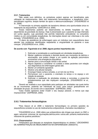 16



2.9.1. Tratamentos
       “Não existe cura definitiva, os portadores podem apenas ser beneficiados pela
utilização d...