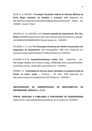 41



SILVA C. A; AGUIAR. P;Fundação Faculdade Federal de Ciências Médicas de
Porto Alegre disciplina de Genética e evoluç...