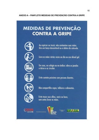 82

ANEXO A – PANFLETO MEDIDAS DE PREVENCÃO CONTRA A GRIPE

 