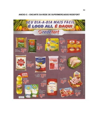 84

ANEXO C – ENCARTE DA REDE DE SUPERMERCADOS REDEFORT

 