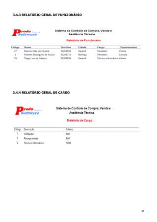 48
3.4.3 RELATÓRIO GERAL DE FUNCIONÁRIO
3.4.4 RELATÓRIO GERAL DE CARGO
 