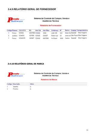 51
3.4.9 RELATÓRIO GERAL DE FORNECEDOR
3.4.10 RELATÓRIO GERAL DE MARCA
 