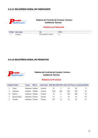 52
3.4.11 RELATÓRIO GERAL DE FABRICANTE
3.4.12 RELATÓRIO GERAL DE PRODUTOS
 