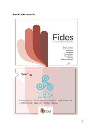 Anexo 5 – Apresentação
70
 