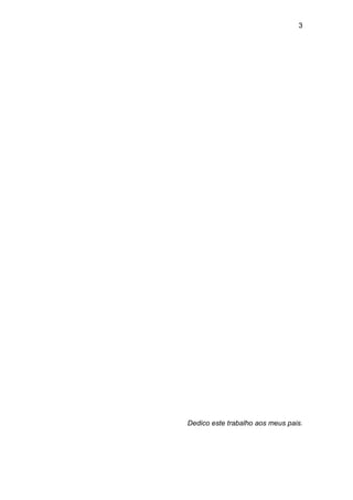 3

Dedico este trabalho aos meus pais.

 