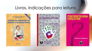 Livros, indicações para leitura.
 