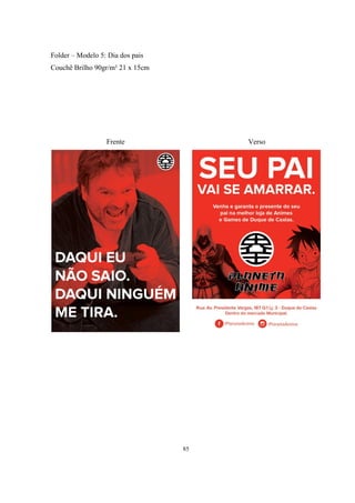 Folder – Modelo 5: Dia dos pais
Couchê Brilho 90gr/m² 21 x 15cm

Frente

Verso

85

 