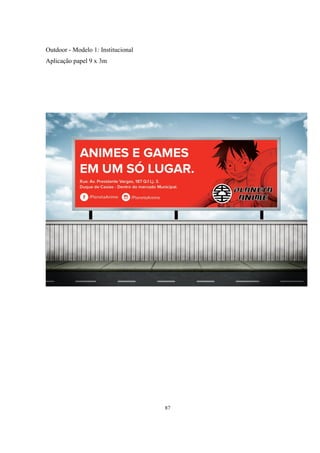 Outdoor - Modelo 1: Institucional
Aplicação papel 9 x 3m

87

 