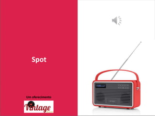 Spot
Um oferecimento
 