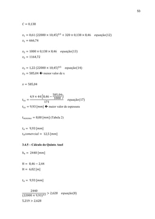 53
 menor valor de x
 maior valor de espessura
(Tabela 2)
3.4.5 – Cálculo do Quinto Anel
 